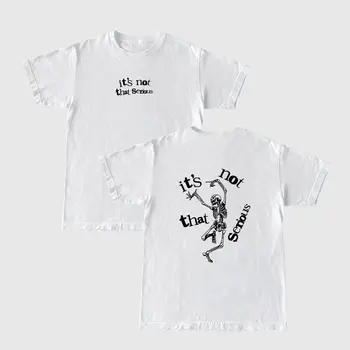 TAI Nėra, Kad Rimtas Gotikos Atspausdintas ant Nugaros Tshirts Trumpas Rankovės Prarasti Medvilnės Unisex Hip-Hop Tees Tumblr Madinga Vasaros Viršūnes