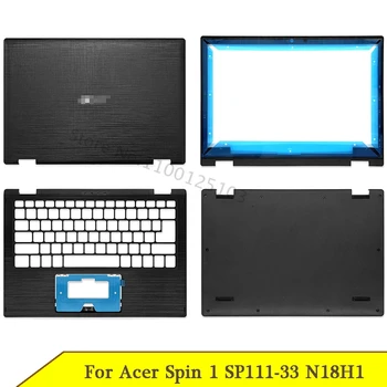 Naujas Nešiojamas LCD Apačioje Atveju Acer Nugara 1 SP111-33 N18H1 Galinį Dangtelį Priekinį Bezel Palmrest Viršų Atgal Atvejis A B C D Dangtelis Juodas